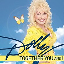 Dolly Parton single released Together You and I in 2011