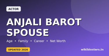Anjali Barot Spouse, Age, Height, Weight, Wiki, Net Worth, Biography, Facts & More