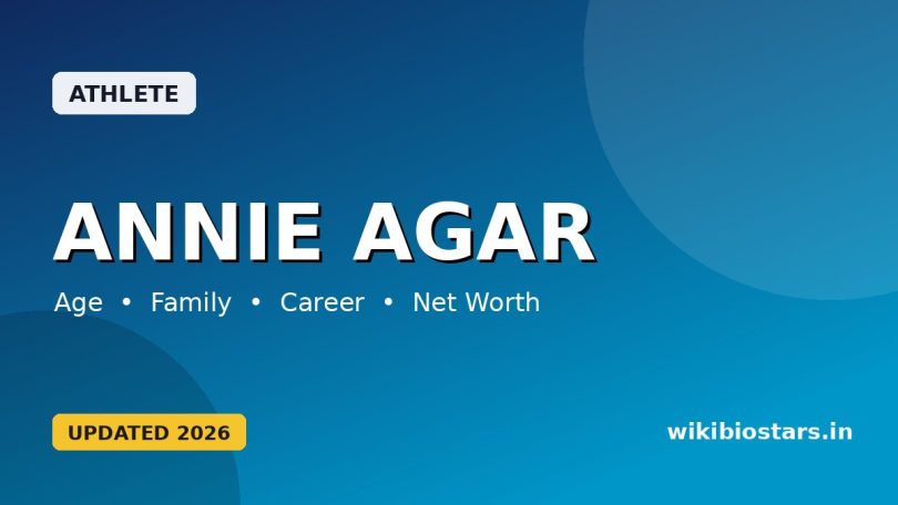 Annie Agar Wiki, Bio, Age, Husband, Height, Boyfriend, Parents, Net Worth