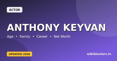 Anthony Keyvan Wiki, Age, Height, Girlfriend, Parents, Relationships & Net Worth