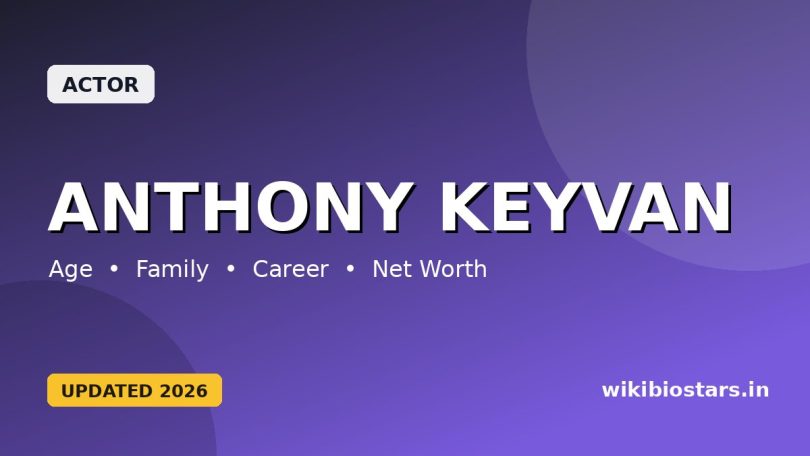 Anthony Keyvan Wiki, Age, Height, Girlfriend, Parents, Relationships & Net Worth