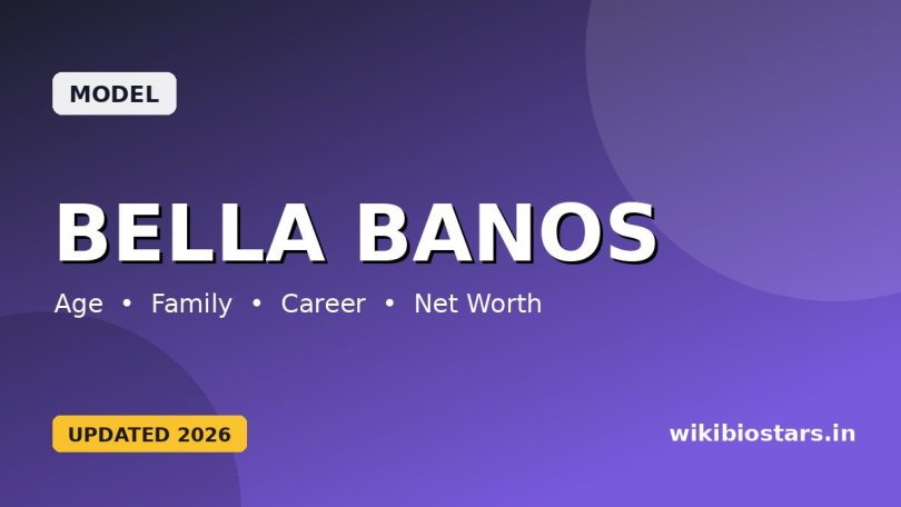 Bella Banos Wiki, Age, Height, Boyfriend, Family, Ethnicity, Net Worth, Biography & More
