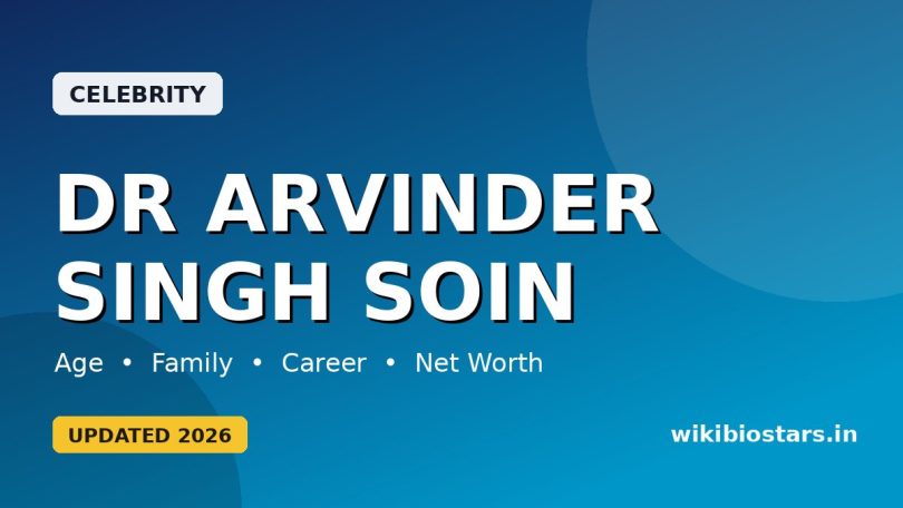 Dr Arvinder Singh Soin Wiki, Age, Education, Wife, Family, Net Worth, Biography, Facts & More