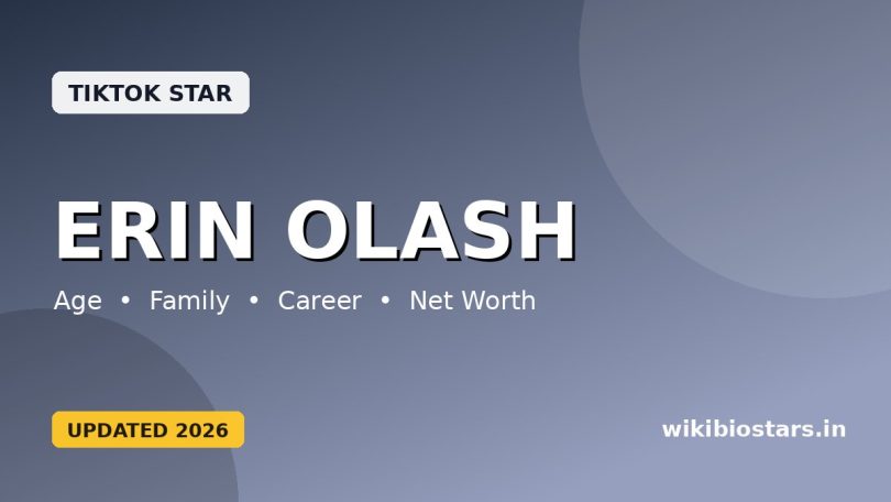 Erin Olash Wiki, Age, Height, Boyfriend, Parents, Ethnicity, Net Worth & Biography