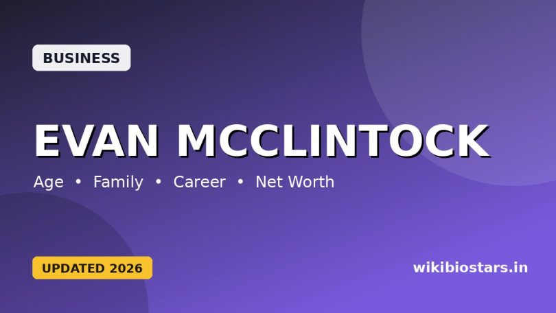 Evan McClintock Wiki, Age, Height, Wife, Girlfriend, Parents, Ethnicity, Net Worth