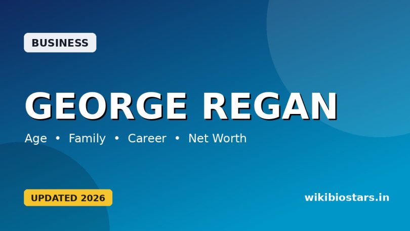 George Regan Wiki, Age, Height, Family, Wife, Net Worth, Biography & More
