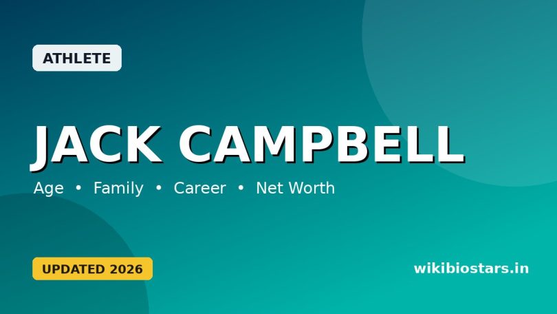 Jack Campbell Wiki, Age, Height, Parents, Family, Girlfriend, Net Worth, College & Biography