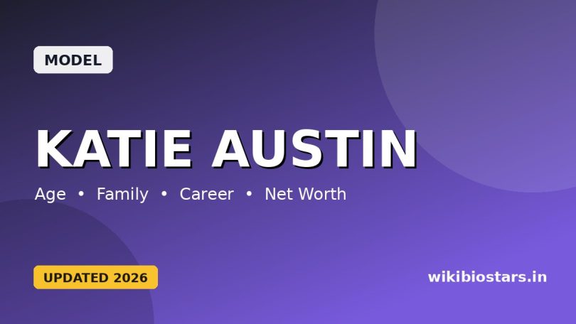 Katie Austin Wiki, Age, Height, Boyfriend, Husband, Parents, Net Worth, Biography & More