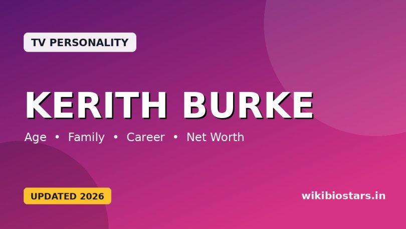 Kerith Burke Wikipedia, Age, Height, Husband, Family, Parents, Net Worth, Bio & More