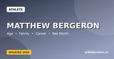 Matthew Bergeron Wiki, Age, Height, Parents, Girlfriend, Ethnicity, Net Worth, Biography