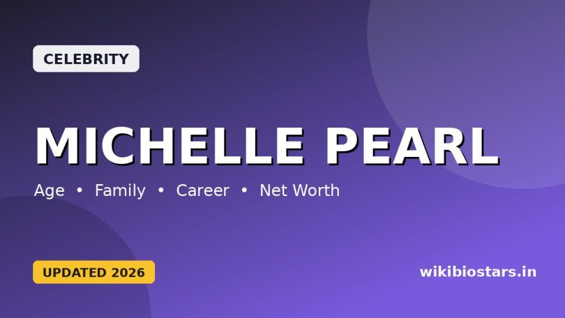 Michelle Pearl Wiki, Age, Height, Husband, Family, Education, Net Worth, Biography & More