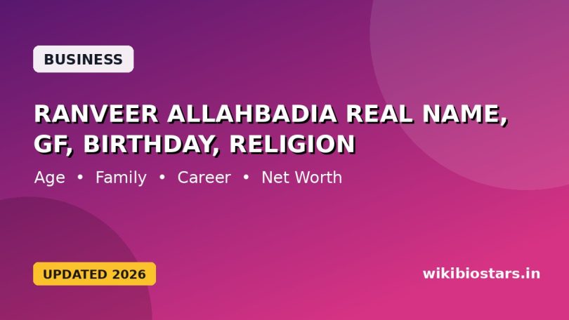 Ranveer Allahbadia Real Name, Gf, Birthday, Religion, Height, Education, Age & Net Worth
