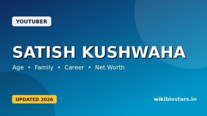 Satish Kushwaha Wikipedia, Age, Height, Family, Net Worth, Income, Biography & More