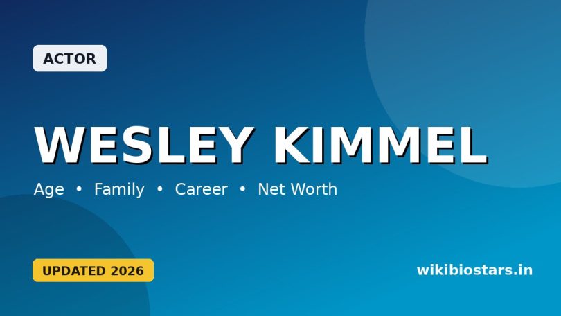 Wesley Kimmel Wiki, Age, Height, Parents, Ethnicity, Birthday, Movies, Net Worth & Biography