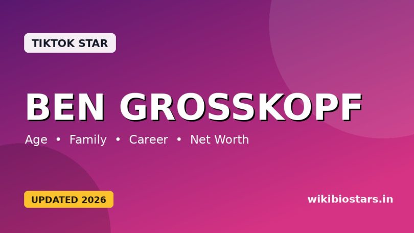 Ben Grosskopf Wiki, Age, Height, Girlfriend, Parents, Lifestyle, Net Worth, Biography & More
