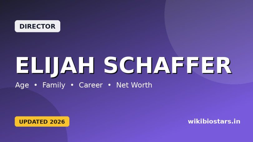 Elijah Schaffer Wiki, Age, Height, Wife, Parents, Children, Education, Net Worth, Biography & More