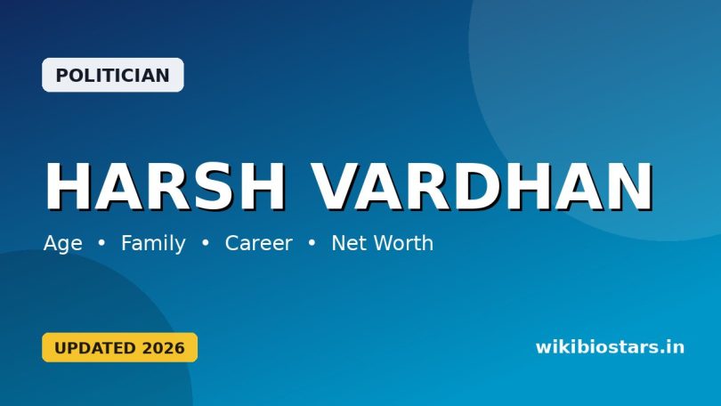 Harsh Vardhan Wiki, Age, Caste, Family, Wife, Children, Net Worth, Biography & More