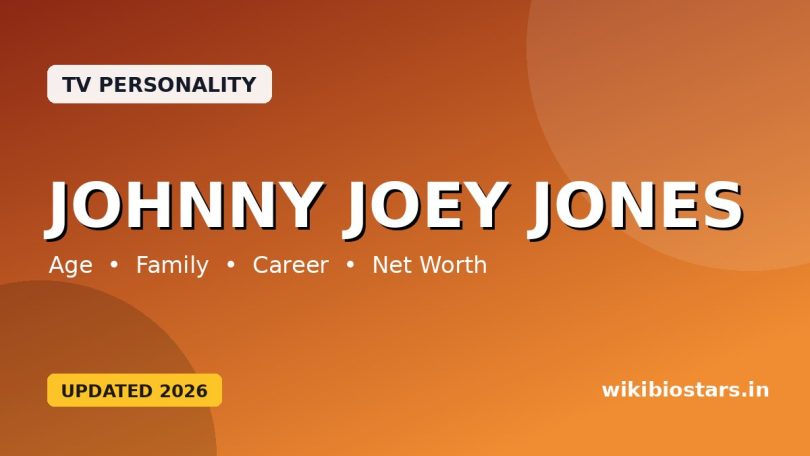 Johnny Joey Jones Wiki, Biography, Age, Wife, Education, Parents, Children, Net Worth & More