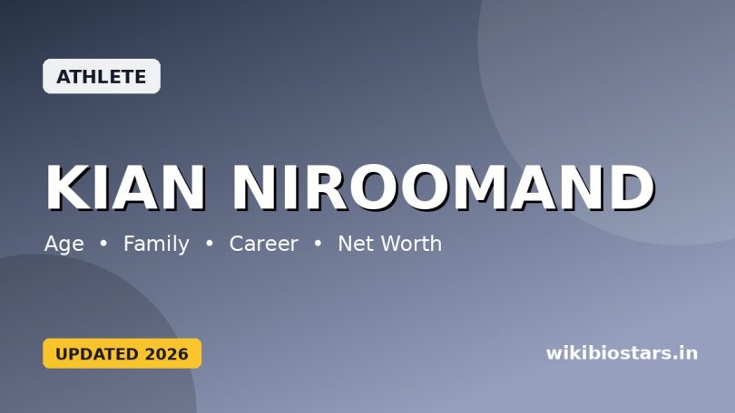 Kian Niroomand Wiki, Age, Height, Wife, Parents, Nationality, Net Worth, Biography & More