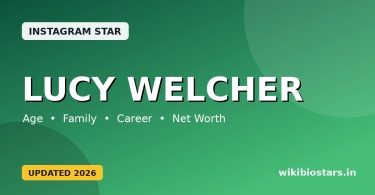 Lucy Welcher Wiki, Age, Height, Boyfriend, Family, Ethnicity, Net Worth, Biography & More