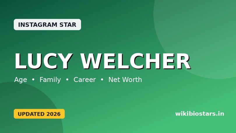 Lucy Welcher Wiki, Age, Height, Boyfriend, Family, Ethnicity, Net Worth, Biography & More