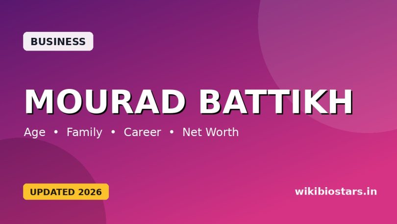 Mourad Battikh Wiki, Age, Height, Wife, Family, Net Worth, Biography & More