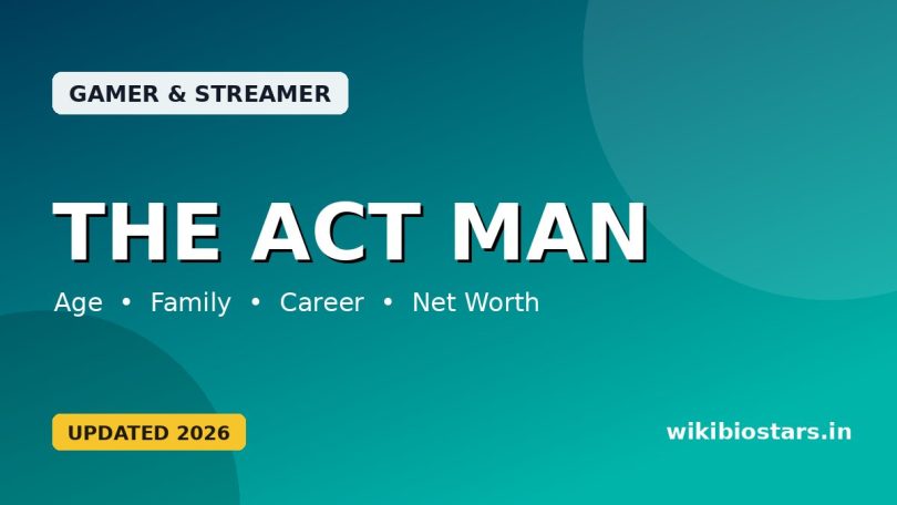 The Act Man (Youtuber) Wiki, Age, Height, Girlfriend, Family, Net Worth, Biography & More