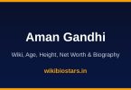 Aman Gandhi Wiki, Age, Height, Net Worth 2026
