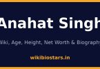 Anahat Singh Wiki, Age, Height, Net Worth 2026