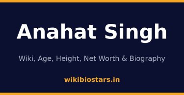 Anahat Singh Wiki, Age, Height, Net Worth 2026