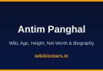 Antim Panghal Wiki, Age, Height, Net Worth 2026