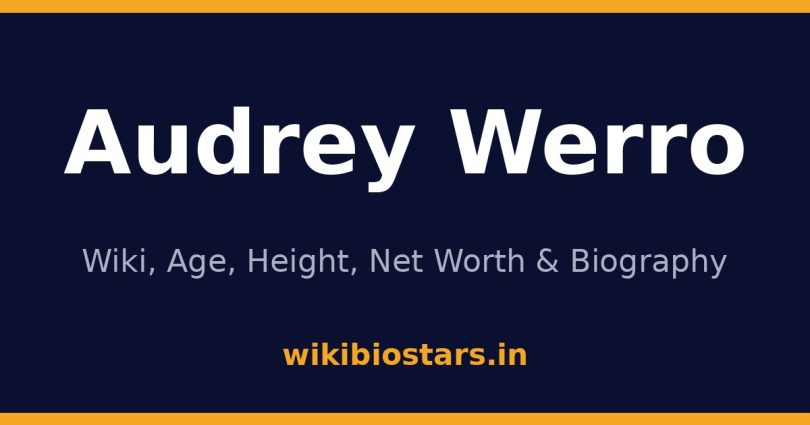 Audrey Werro Wiki, Age, Height, Net Worth 2026