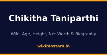 Chikitha Taniparthi Wiki, Age, Net Worth 2026