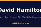 David Hamilton Wiki, Age, Height, Net Worth 2026
