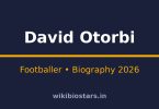 David Otorbi Wiki, Age, Height, Net Worth 2026