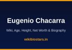 Eugenio Chacarra Wiki, Age, Height, Net Worth 2026