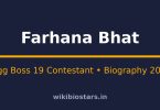 Farhana Bhat Wiki, Age, Height, Net Worth 2026