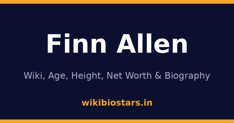 Finn Allen Wiki, Age, Height, Net Worth 2026