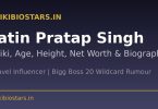 Jatin Pratap Singh Wiki: Age, Girlfriend, Net Worth (2026)