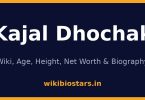 Kajal Dhochak Wiki, Age, Height, Net Worth 2026