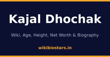 Kajal Dhochak Wiki, Age, Height, Net Worth 2026