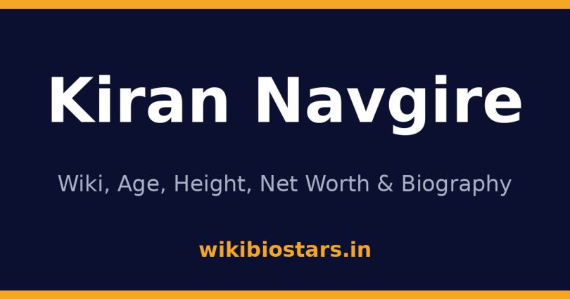 Kiran Navgire Wiki, Age, Height, Net Worth 2026