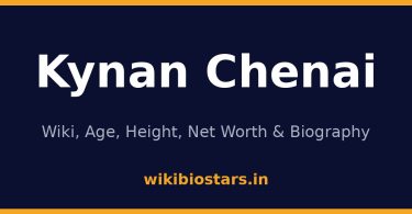 Kynan Chenai Wiki, Age, Height, Net Worth 2026