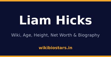 Liam Hicks Wiki, Age, Height, Net Worth 2026