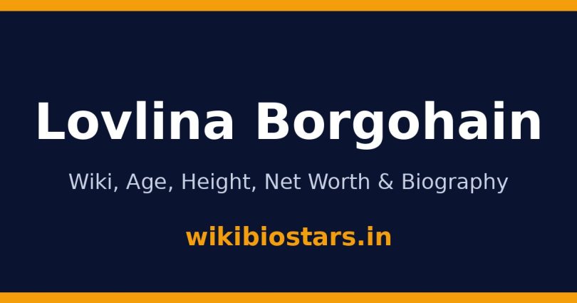 Lovlina Borgohain Wiki, Age, Height, Net Worth 2026
