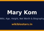 Mary Kom Wiki, Age, Height, Net Worth 2026