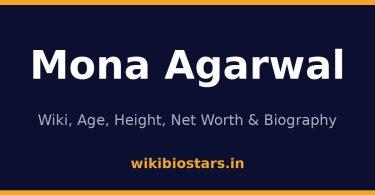 Mona Agarwal Wiki, Age, Height, Net Worth 2026