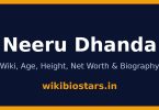 Neeru Dhanda Wiki, Age, Height, Net Worth 2026