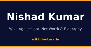 Nishad Kumar Wiki, Age, Height, Net Worth 2026