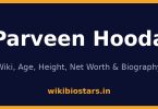 Parveen Hooda Wiki, Age, Net Worth 2026